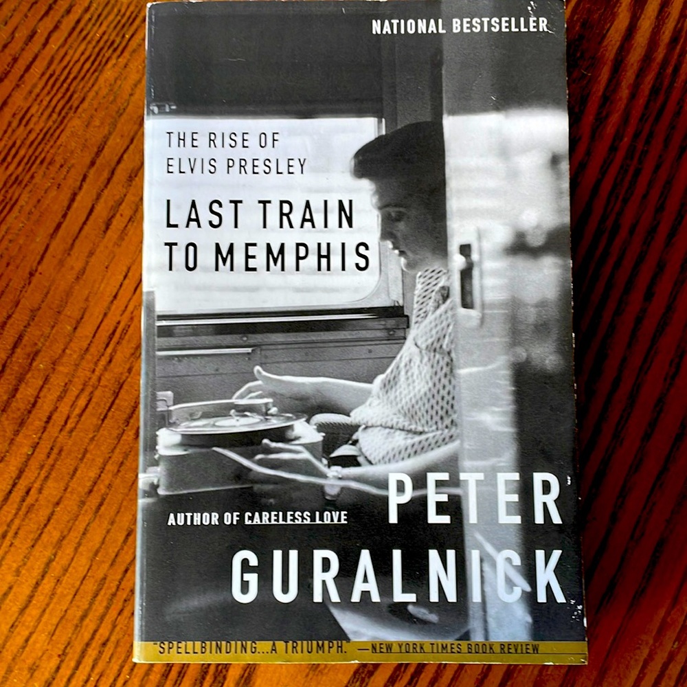 LAST TRAIN TO MEMPHIS. THE RISE OF ELVIS PRESLEY.